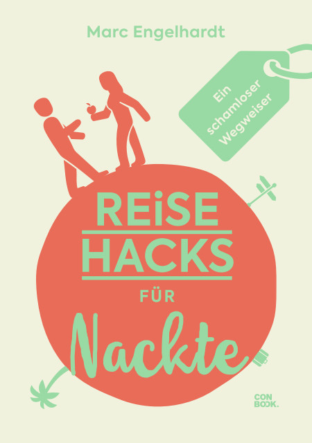 Marc Engelhardt: Reise-Hacks für Nackte