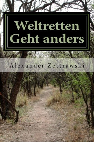 Weltretten Geht anders Weltretten Geht anders